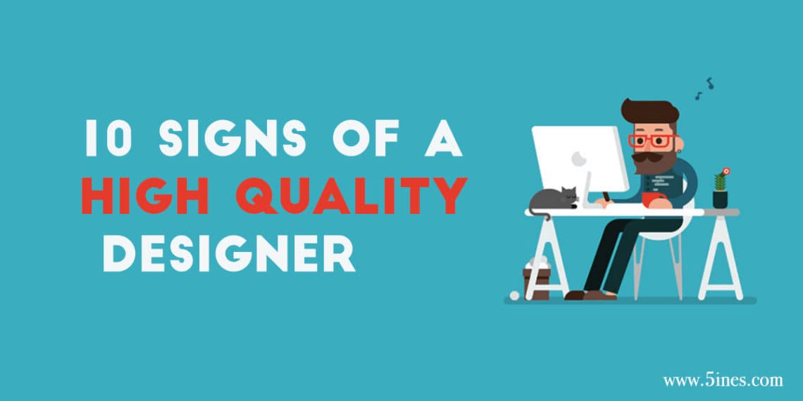 10 Signs Of A High Quality Designer