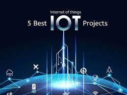 ALL YOU NEED TO KNOW ABOUT TOP FIVE  BEST IOT PROJECTS