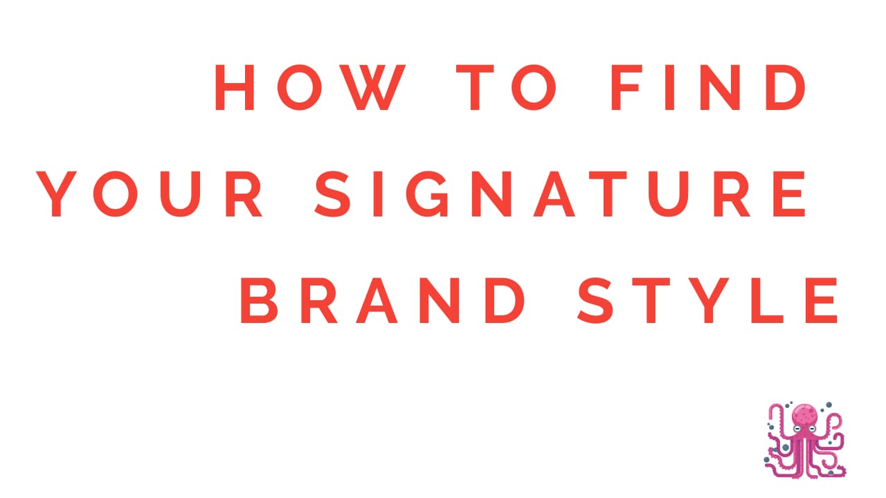 How To Find Your Signature Brand Style